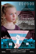 Watch The Most Dangerous Year Myflixer