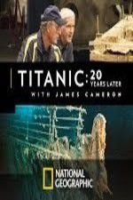 Watch Titanic: 20 Years Later with James Cameron Myflixer