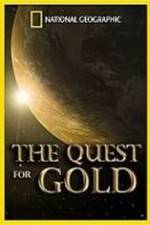 Watch National Geographic: The Quest for Gold Myflixer