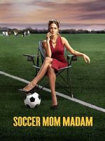 Watch Soccer Mom Madam Myflixer