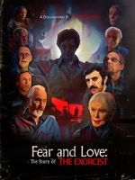 Watch Fear and Love: The Story of the Exorcist Myflixer