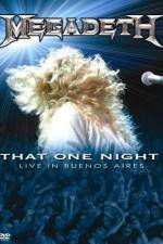 Watch Megadeth That One Night - Live in Buenos Aires Myflixer