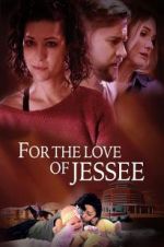 Watch For the Love of Jessee Myflixer