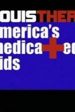 Watch Louis Theroux America's Medicated Kids Myflixer