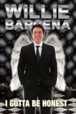 Watch Willie Barcena: I Gotta Be Honest Myflixer