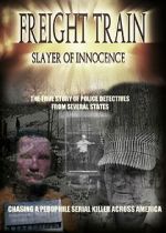 Watch Freight Train: Slayer of Innocence Myflixer