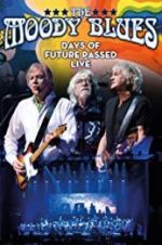 Watch The Moody Blues: Days of Future Passed Live Myflixer