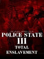 Watch Police State 3: Total Enslavement Myflixer