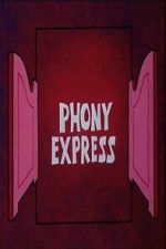 Watch Phony Express Myflixer