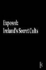 Watch Exposed: Ireland�s Secret Cults Myflixer