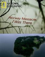 Watch Norway Massacre: I Was There Myflixer