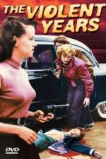 Watch The Violent Years Myflixer