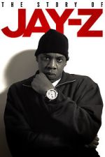 Watch The Story of Jay-Z Myflixer