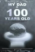 Watch My Dad Is 100 Years Old Myflixer