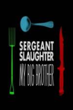 Watch Sergeant Slaughter My Big Brother Myflixer