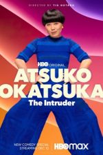 Watch Atsuko Okatsuka: The Intruder Myflixer