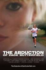 Watch The Abduction of Zack Butterfield Myflixer