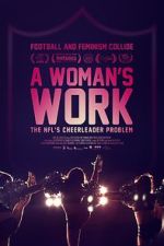Watch A Woman\'s Work: The NFL\'s Cheerleader Problem Myflixer