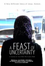 Watch A Feast of Uncertainty Myflixer