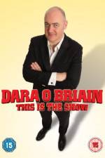 Watch Dara O Briain - This Is the Show (Live Myflixer