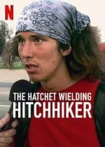 Watch The Hatchet Wielding Hitchhiker Myflixer