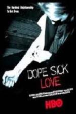 Watch Dope Sick Love Myflixer