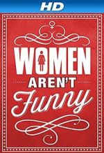 Watch Women Aren\'t Funny Myflixer