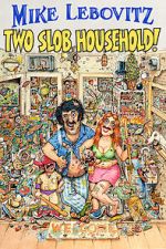 Watch Mike Lebovitz: Two Slob Household Myflixer