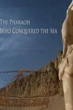 Watch The Pharaoh Who Conquered the Sea Myflixer