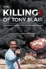 Watch The Killing$ of Tony Blair Myflixer