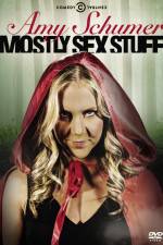 Watch Amy Schumer: Mostly Sex Stuff Myflixer