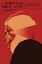Watch The Grotesque World of Jimmy the Bean Myflixer