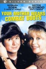 Watch Your Mother Wears Combat Boots Myflixer