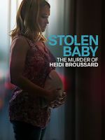 Watch Stolen Baby: The Murder of Heidi Broussard Myflixer