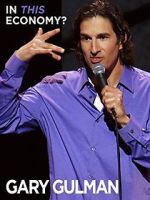 Watch Gary Gulman: In This Economy? Myflixer