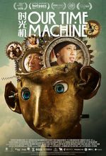 Watch Our Time Machine Myflixer