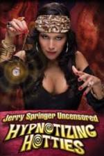 Watch Jerry Springer Hypnotizing Hotties Myflixer