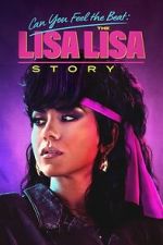 Watch Can You Feel the Beat: The Lisa Lisa Story Myflixer