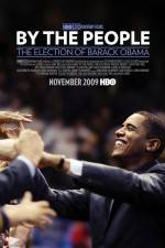 Watch By the People The Election of Barack Obama Myflixer