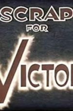 Watch Scrap for Victory Myflixer