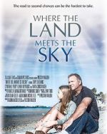 Watch Where the Land Meets the Sky Myflixer