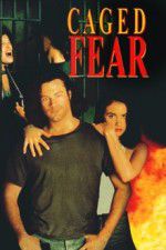 Watch Caged Fear Myflixer