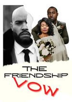 Watch The Friendship Vow Myflixer