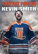Watch Kevin Smith: Too Fat for 40! (TV Special 2010) Myflixer