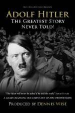Watch Adolf Hitler: The Greatest Story Never Told Myflixer