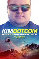 Watch Kim Dotcom Caught in the Web Myflixer