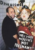 Watch Dave Attell: Hey, Your Mouth\'s Not Pregnant! Myflixer