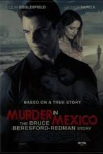 Watch Murder in Mexico: The Bruce Beresford-Redman Story Myflixer