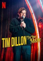 Watch Tim Dillon: I\'m Your Mother (TV Special 2025) Myflixer