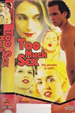 Watch Too Much Sex Myflixer